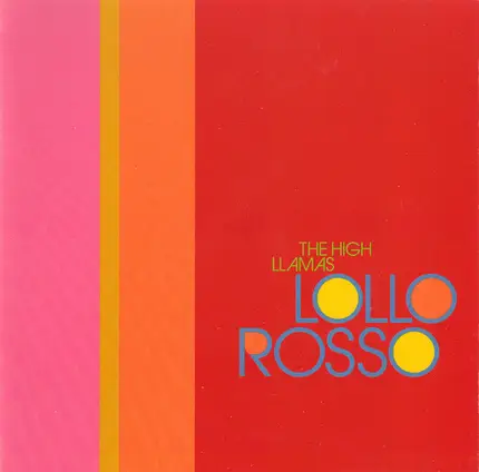 The High Llamas - Lollo Rosso