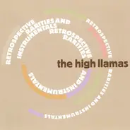 The High Llamas - Retrospective, Rarities & Instrumentals