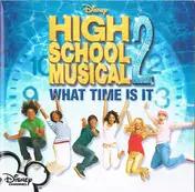 High School Musical Cast - What Time Is It