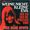 7inch Vinyl Single - The High Spots - Weine Nicht, Kleine Eva