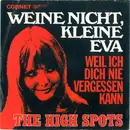 7inch Vinyl Single - The High Spots - Weine Nicht, Kleine Eva