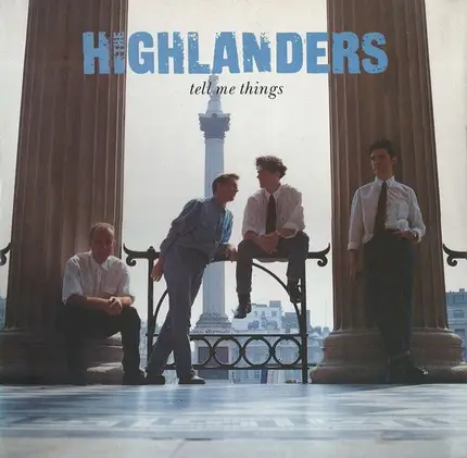 The Highlanders - Tell Me Things