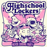 The Highschool Lockers - Never Ending Party