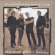 The Highway Men - The Road Goes on Forever
