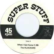 7inch Vinyl Single - The Hijackers - When I Get Home