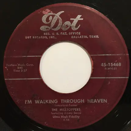 The Hilltoppers Featuring Jimmy Sacca - Eyes Of Fire, Lips Of Wine / I'm Walking Through Heaven