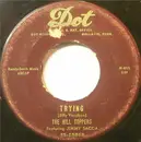 7inch Vinyl Single - The Hilltoppers - Trying / You Made Up My Mind