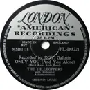 Schellack - The Hilltoppers - Only You (And You Alone) / Until The Real Thing Comes Along