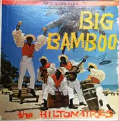Hiltonaires - Big Bamboo