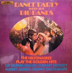 Hiltonaires - Dance Party With The Big Bands