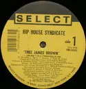 12inch Vinyl Single - The Hip House Syndicate - Free James Brown