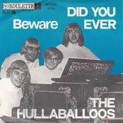 The Hullaballoos - Beware / Did You Ever