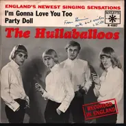 The Hullaballoos - I'm Gonna Love You Too / Party Doll