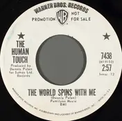 Human Touch - The World Spins With Me / What Have I Done