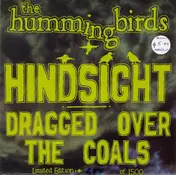 The Hummingbirds - Hindsight / Dragged Over The Coals