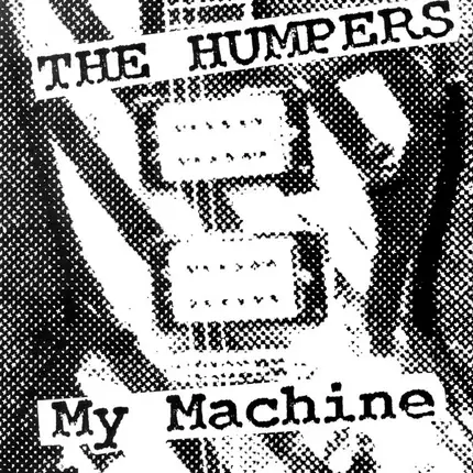 The Humpers - My Machine