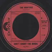 7inch Vinyl Single - The Hunters - Don't Shoot The Birds