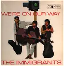 LP - The Immigrants - We're On Our Way