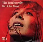 The Immigrants - Girl Like Mine