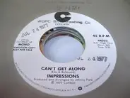 The Impressions - Can't Get Along