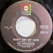 The Impressions - Don't Cry My Love / Sometimes I Wonder