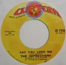 7inch Vinyl Single - The Impressions - Say You Love Me / You'll Be Always Mine