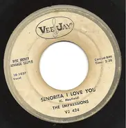 The Impressions - Senorita I Love You / Say That You Love Me