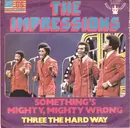 7inch Vinyl Single - The Impressions - Something's Mighty, Mighty Wrong