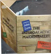 The Intergalactic Maiden Ballet Featuring John Zorn - Square Dance