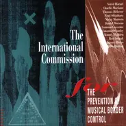 The International Commission For The Prevention Of Musical Border Control - The International Commission For The Prevention Of Musical Border Control