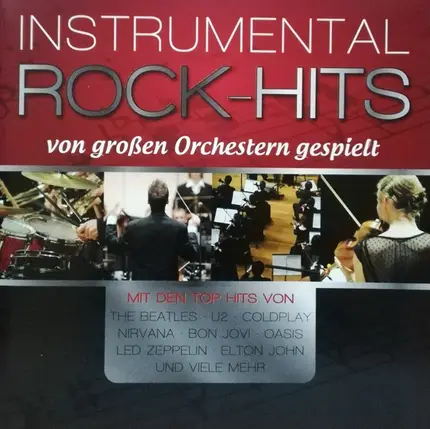The International Classic Rock Orchestra , The City of Prague Philharmonic Orchestra a.o. - Instrumental Rock-Hits von großen Orchestern gespielt