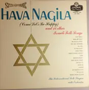 The international folk singers - Hava Nagila (Come, Let's Be Happy) And 16 Other Israeli Folk Songs