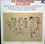 The International Jazz Group International Jazz Group Arvell Shaw , Taft Jordan , Vic Dickenson , B - The International Jazz Group - Volume One