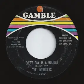 The Intruders - Every Day Is A Holiday / Old Love