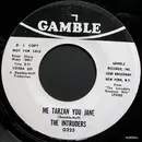 7inch Vinyl Single - The Intruders - Me Tarzan You Jane