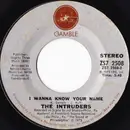 7inch Vinyl Single - The Intruders - I Wanna Know Your Name