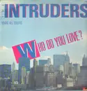 12inch Vinyl Single - The Intruders - Who Do You Love