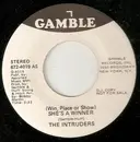7inch Vinyl Single - The Intruders - (Win, Place Or Show) She's A Winner