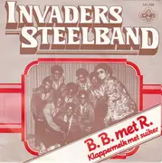 7inch Vinyl Single - The Invaders Steelband - B. B. Met R. / Klappermelk Met Suiker