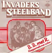 The Invaders Steelband - B. B. Met R. / Klappermelk Met Suiker