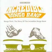 The Incredible Bongo Band - Bongo Rock: The Story Of The Incredible Bongo Band