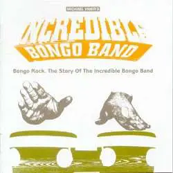 The Incredible Bongo Band - Bongo Rock: The Story Of The Incredible Bongo Band