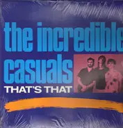 The Incredible Casuals - That's That