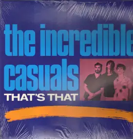 The Incredible Casuals - That's That