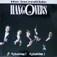 The Incredible Hangovers - Pleasure! Pleasure!