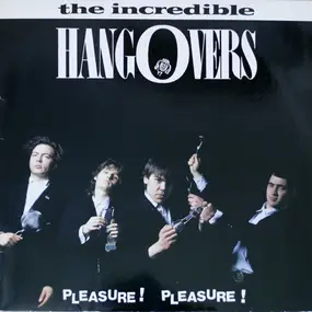 The Incredible Hangovers - Pleasure! Pleasure!