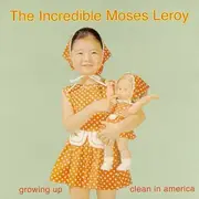 CD - The Incredible Moses Leroy - Growing Up Clean In America - EP