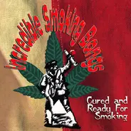 The Incredible Smoking Bongs - Cured And Ready For Smoking