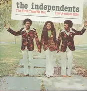 The Independents - The First Time we met / Greatest Hits