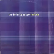 The Infinite Posse - Funk Da